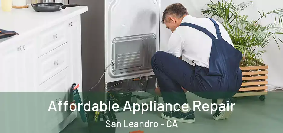 Affordable Appliance Repair San Leandro - CA