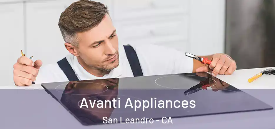 Avanti Appliances San Leandro - CA