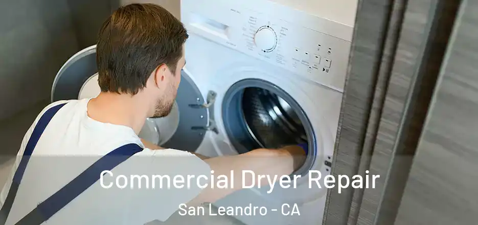 Commercial Dryer Repair San Leandro - CA