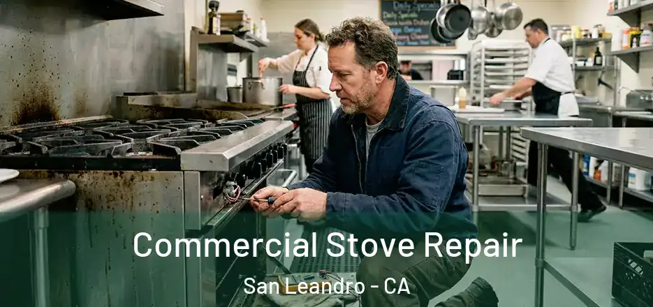 Commercial Stove Repair San Leandro - CA