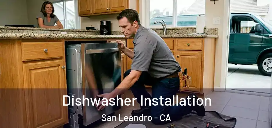 Dishwasher Installation San Leandro - CA
