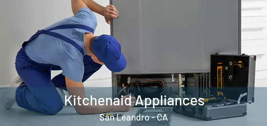 Kitchenaid Appliances San Leandro - CA
