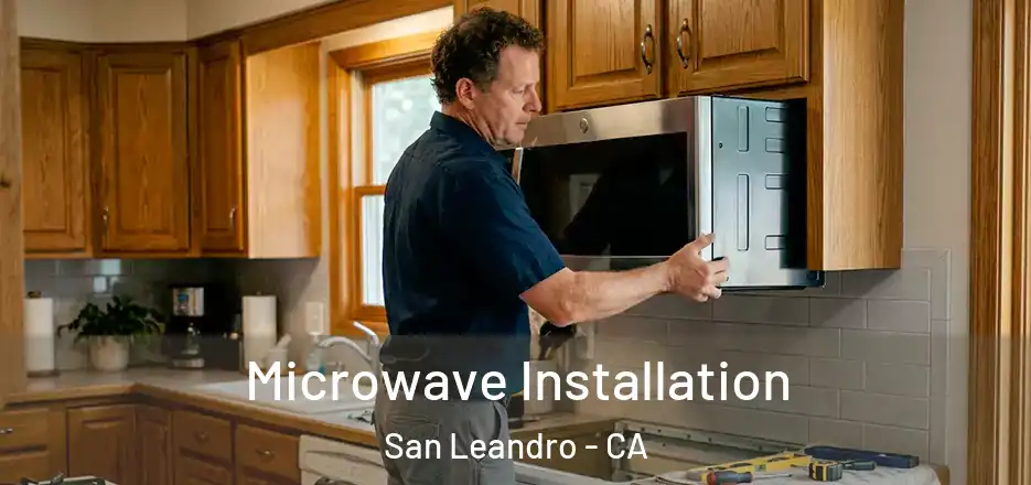 Microwave Installation San Leandro - CA