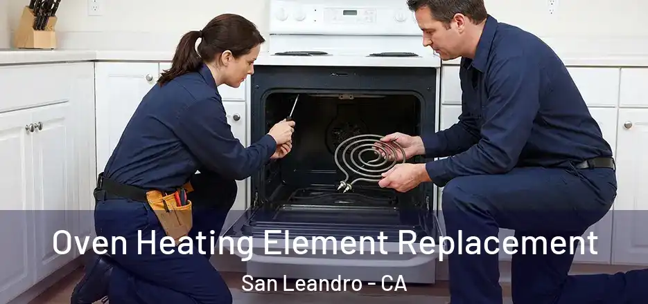 Oven Heating Element Replacement San Leandro - CA