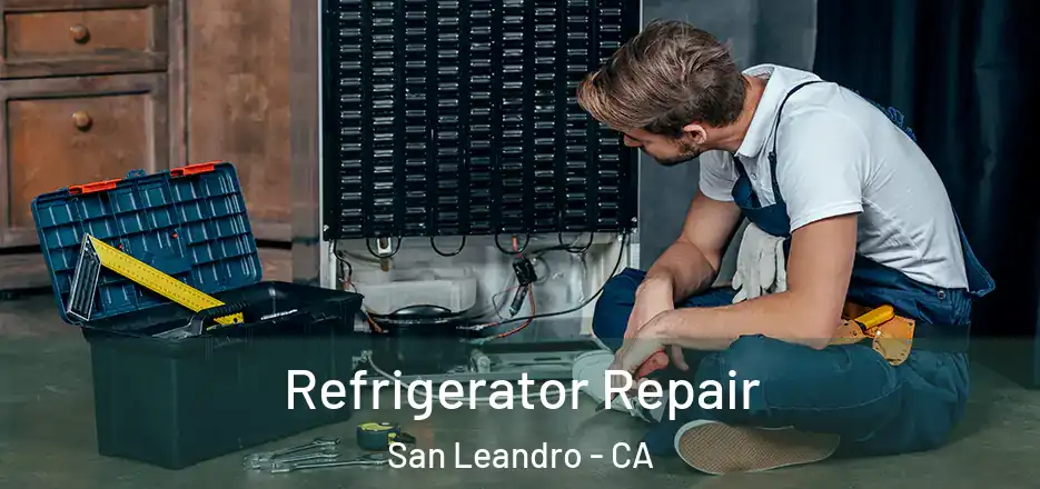  Refrigerator Repair San Leandro - CA