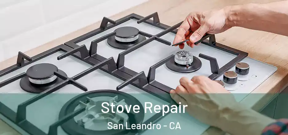  Stove Repair San Leandro - CA