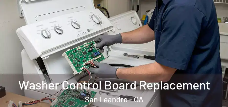 Washer Control Board Replacement San Leandro - CA